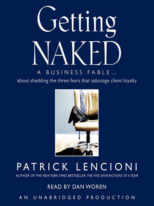 Title details for Getting Naked by Patrick Lencioni - Available
